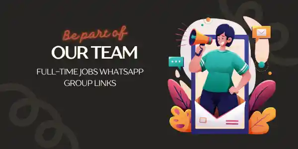 Join Best Full Time Job WhatsApp Group Links for Freshers & Experienced