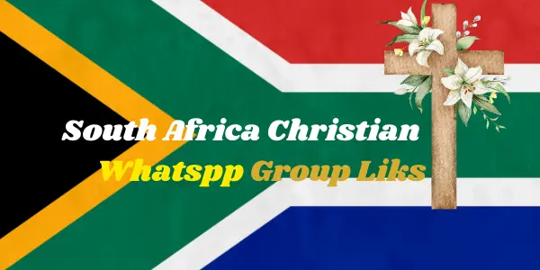 South Africa Christian WhatsApp Group Link To Make Connect With Christian Communities