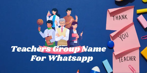 Teachers Group Name for WhatsApp: Ideas for Every Classroom and Team
