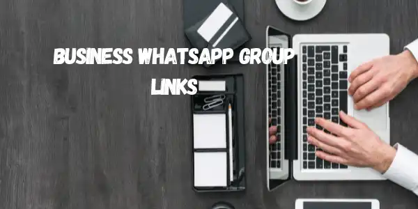 Best WhatsApp Groups for Entrepreneurs & Startups Connections, Networking & Growth