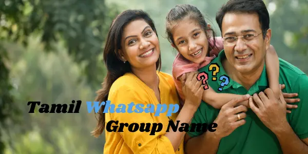 Family Group Name for WhatsApp in Tamil – Find Names that Fit Your Kudumbam(Family)
