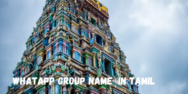 Whatsapp Group Names in Tamil | வாட்ஸ்அப் குரூப் பெயர்கள்